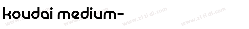 koudai medium字体转换